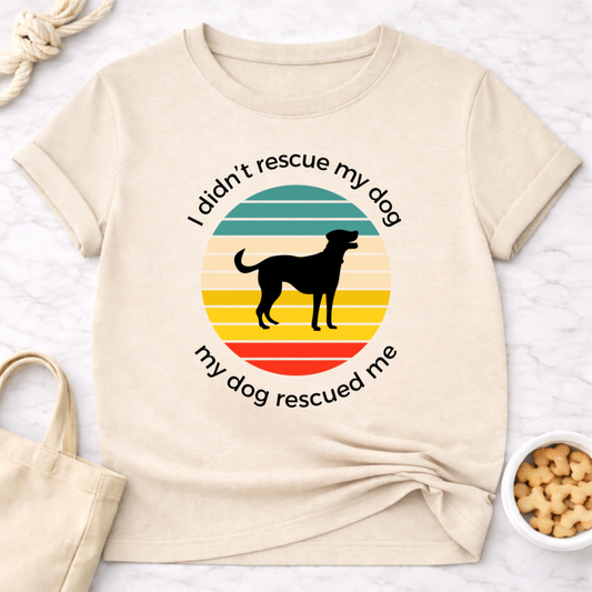 My Dog Rescued Me T-Shirt