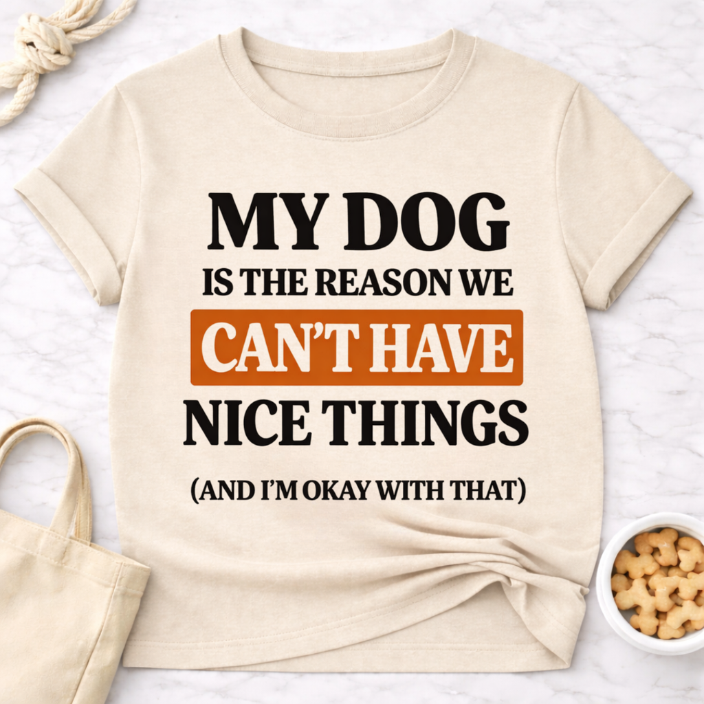 My Dog is the Reason T-Shirt
