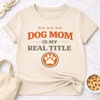 Dog Mom is My Real Title T-Shirt