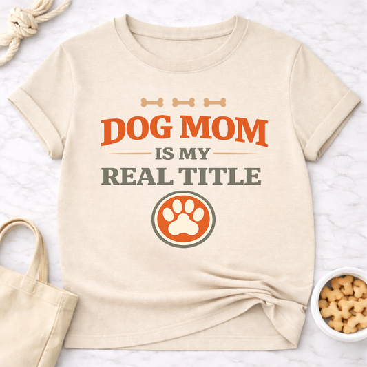 Dog Mom is My Real Title T-Shirt