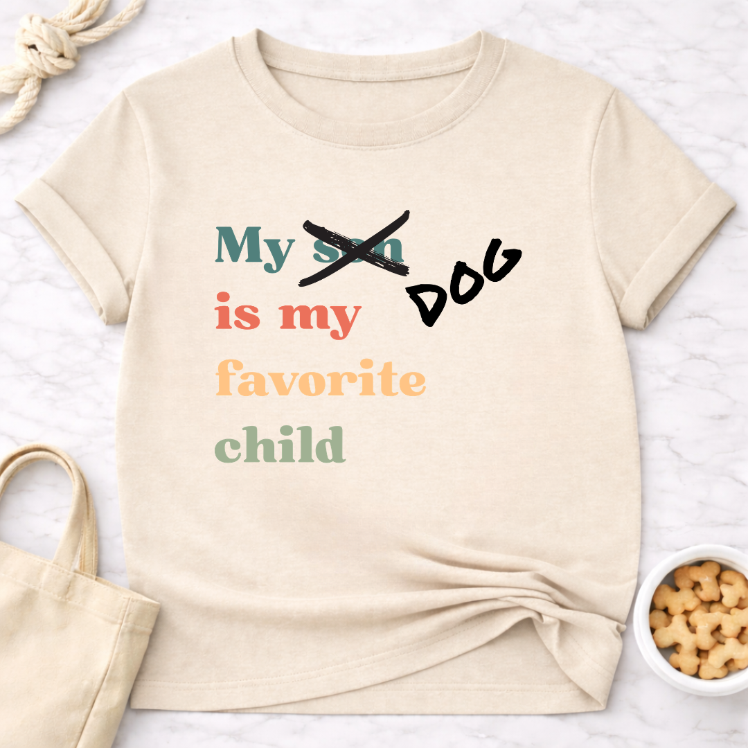 My Dog is My Favorite Child (Son) T-Shirt