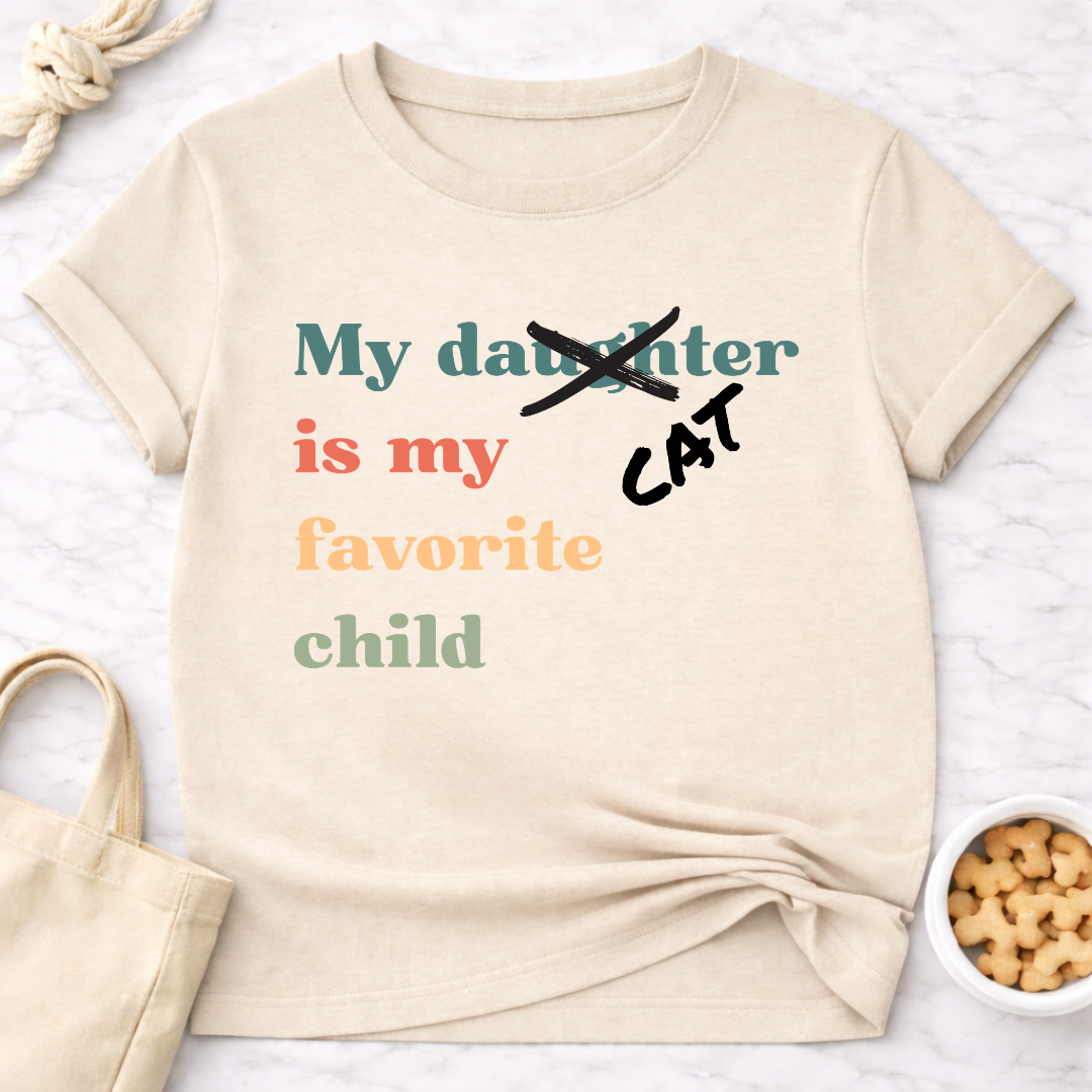 My Cat is My Favorite Child (Daughter) T-Shirt