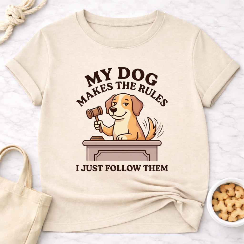 My Dog Makes the Rules T-Shirt