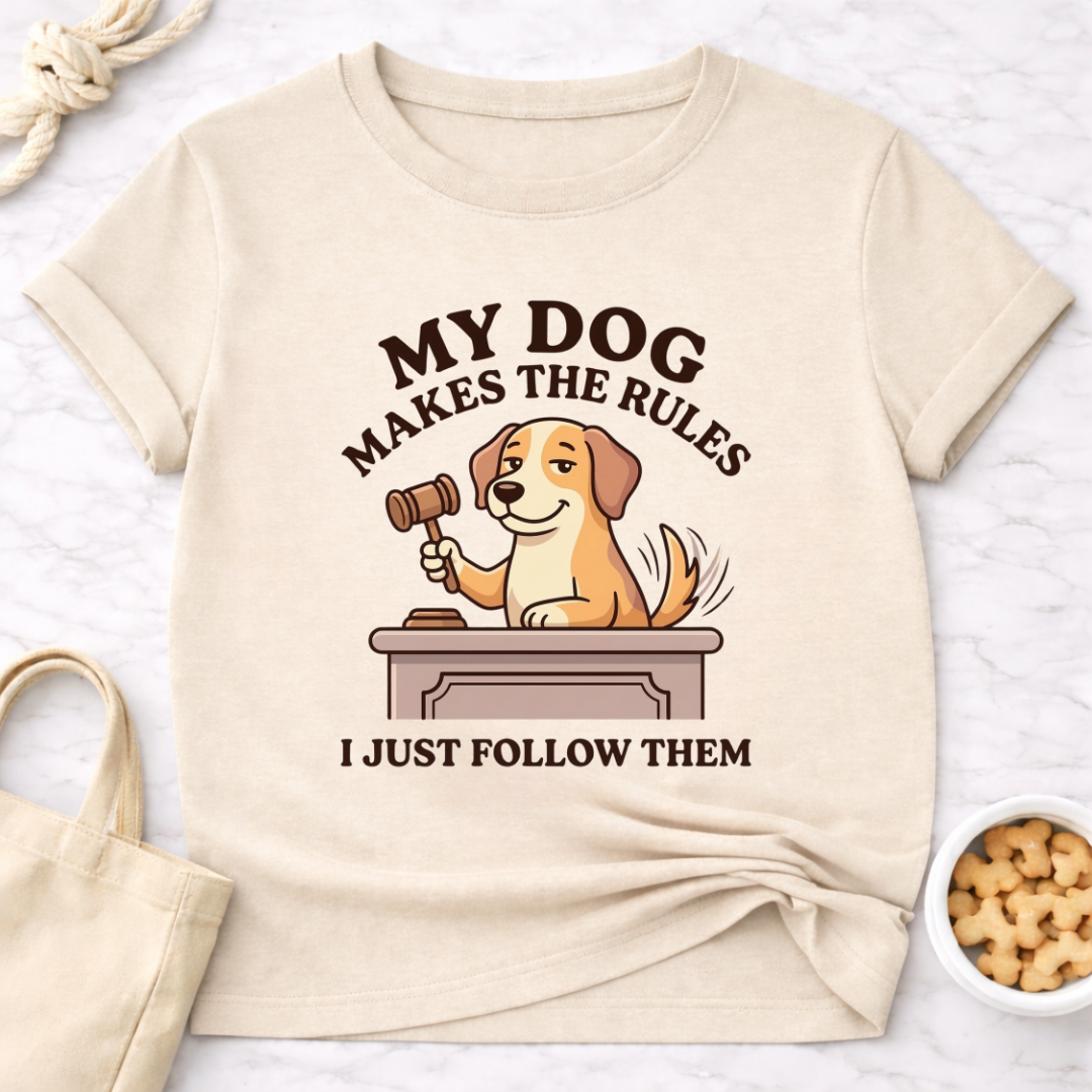 My Dog Makes the Rules T-Shirt