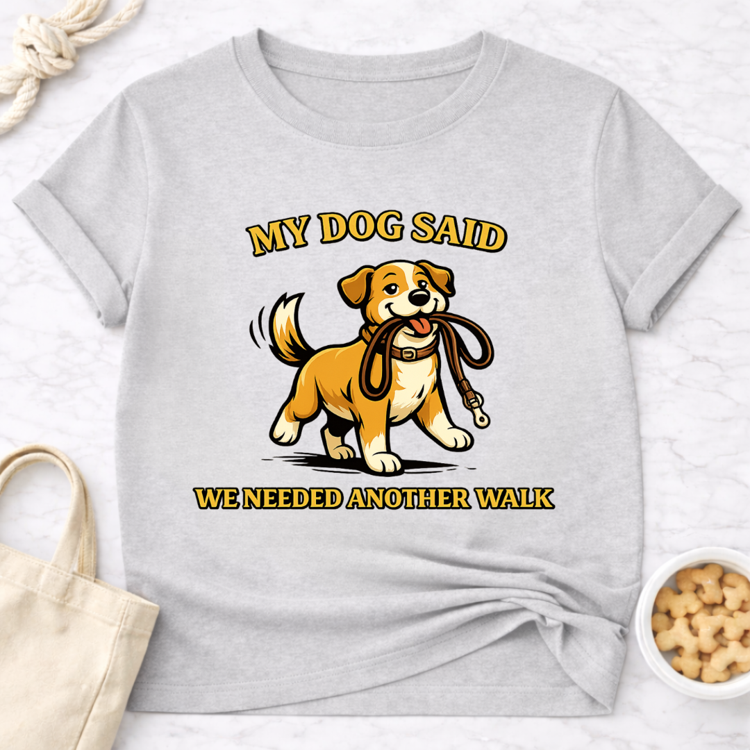 We Needed Another Walk T-Shirt