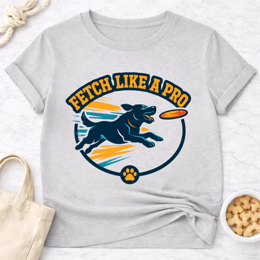 Fetch Like a Pro T-Shirt