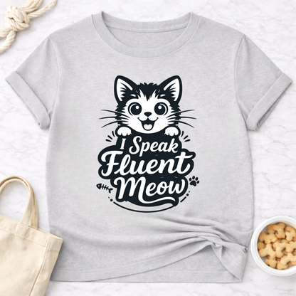 I Speak Fluent Meow T-Shirt