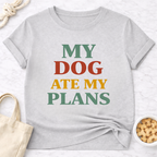 My Dog Ate My Plans T-Shirt