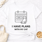 I Have Plans With My Cat T-Shirt