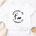 Getting My Cardio In Fetch T-Shirt