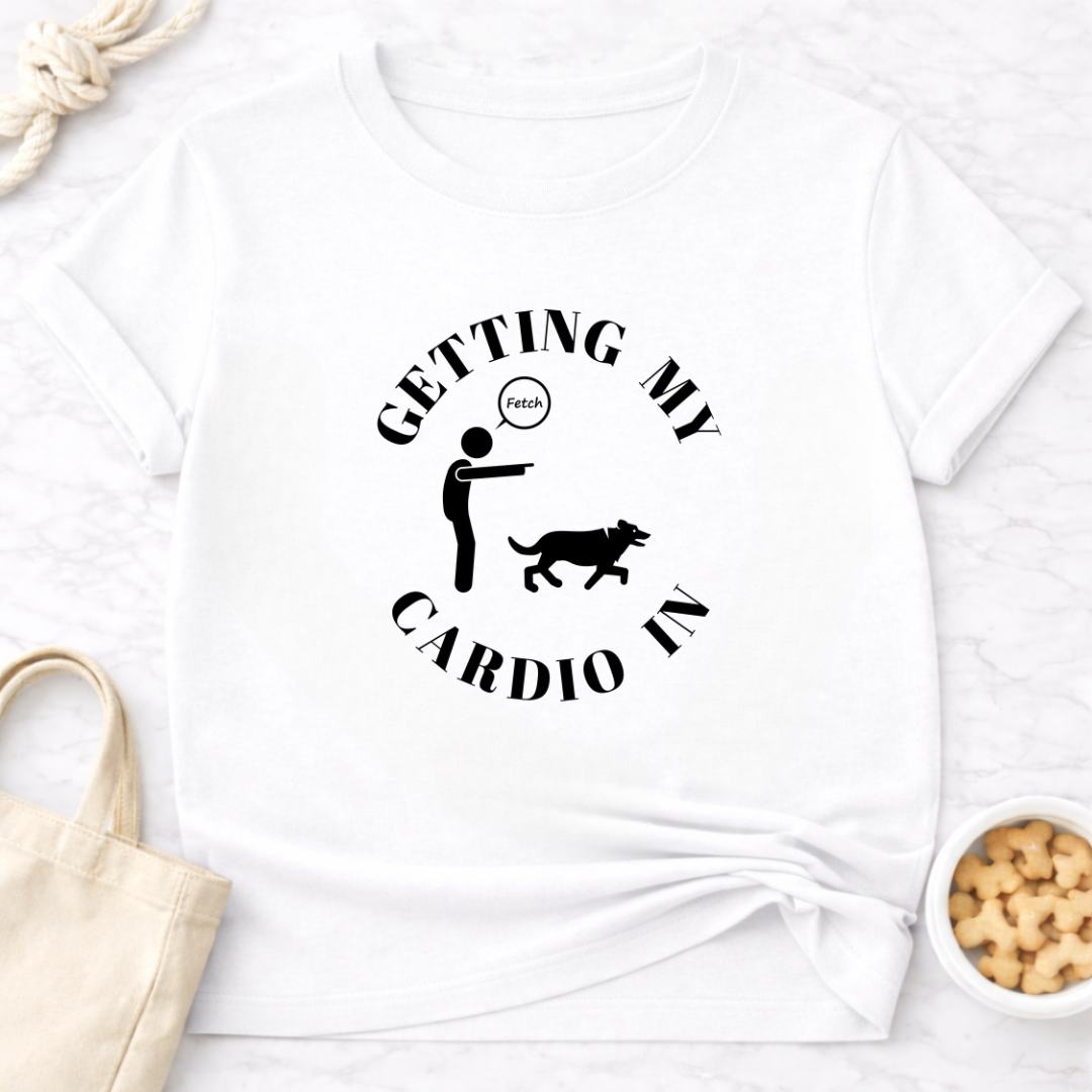 Getting My Cardio In Fetch T-Shirt