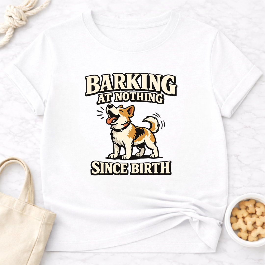 Barking at Nothing T-Shirt