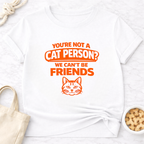 Not a Cat Person? T-Shirt