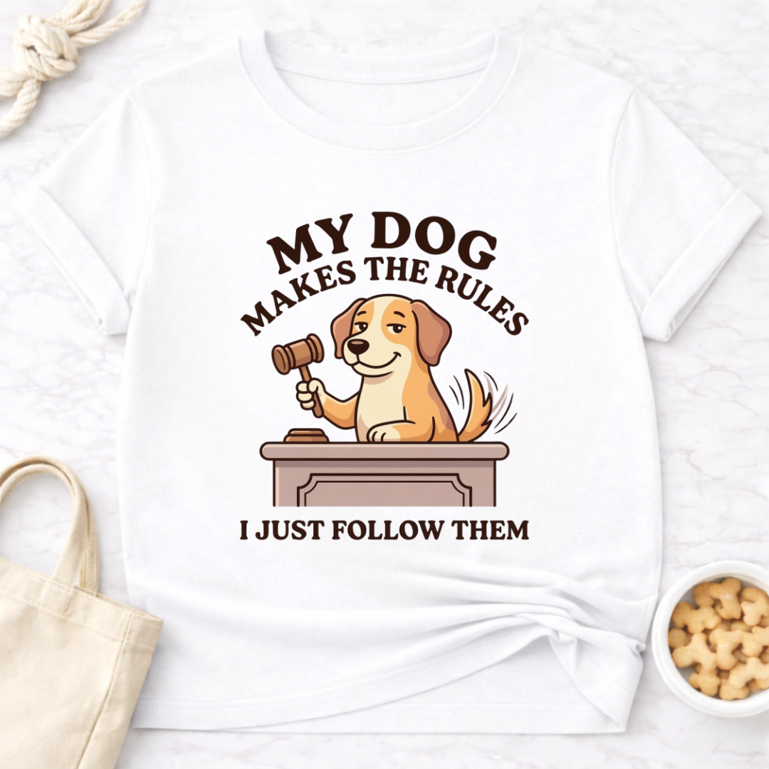 My Dog Makes the Rules T-Shirt