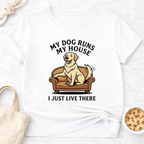 Dog Runs My House T-Shirt