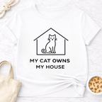 My Cat Owns My House T-Shirt