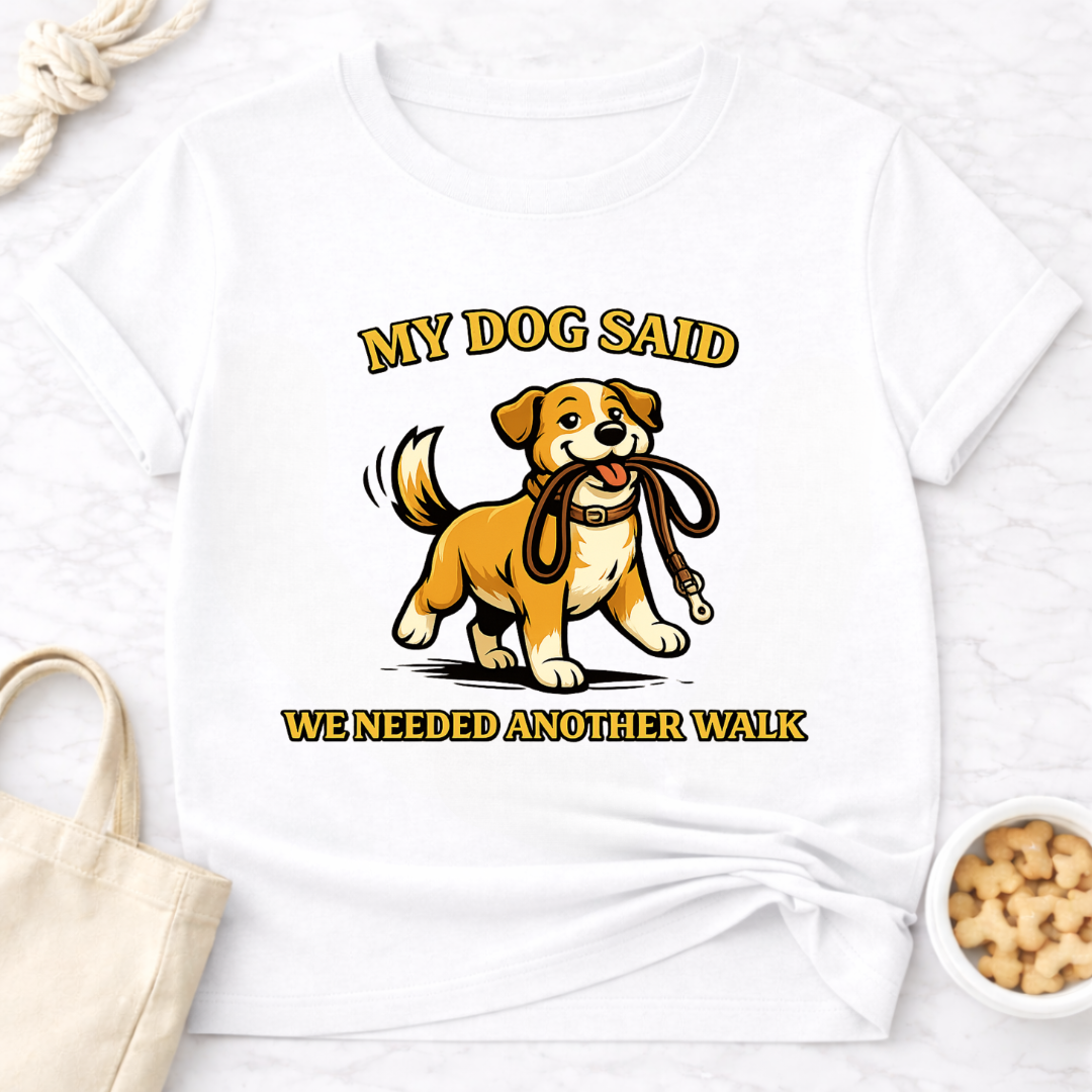 We Needed Another Walk T-Shirt