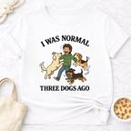 I Was Normal 3 Dogs Ago (Male) T-Shirt