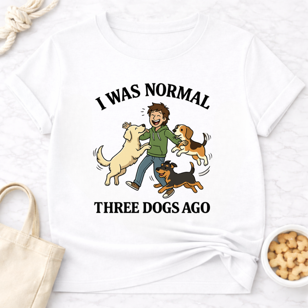 I Was Normal 3 Dogs Ago (Male) T-Shirt