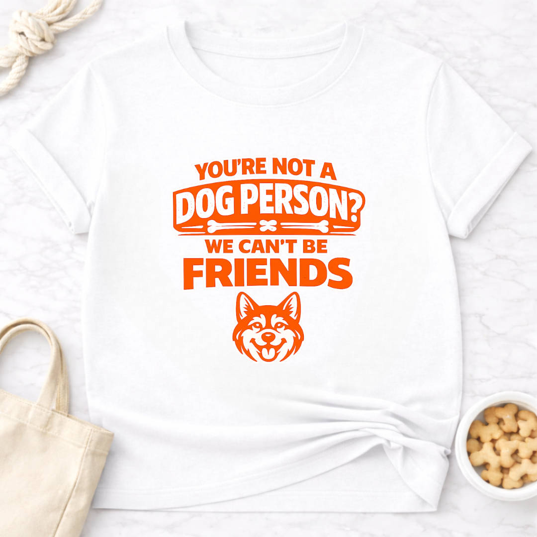 Not a Dog Person? T-Shirt