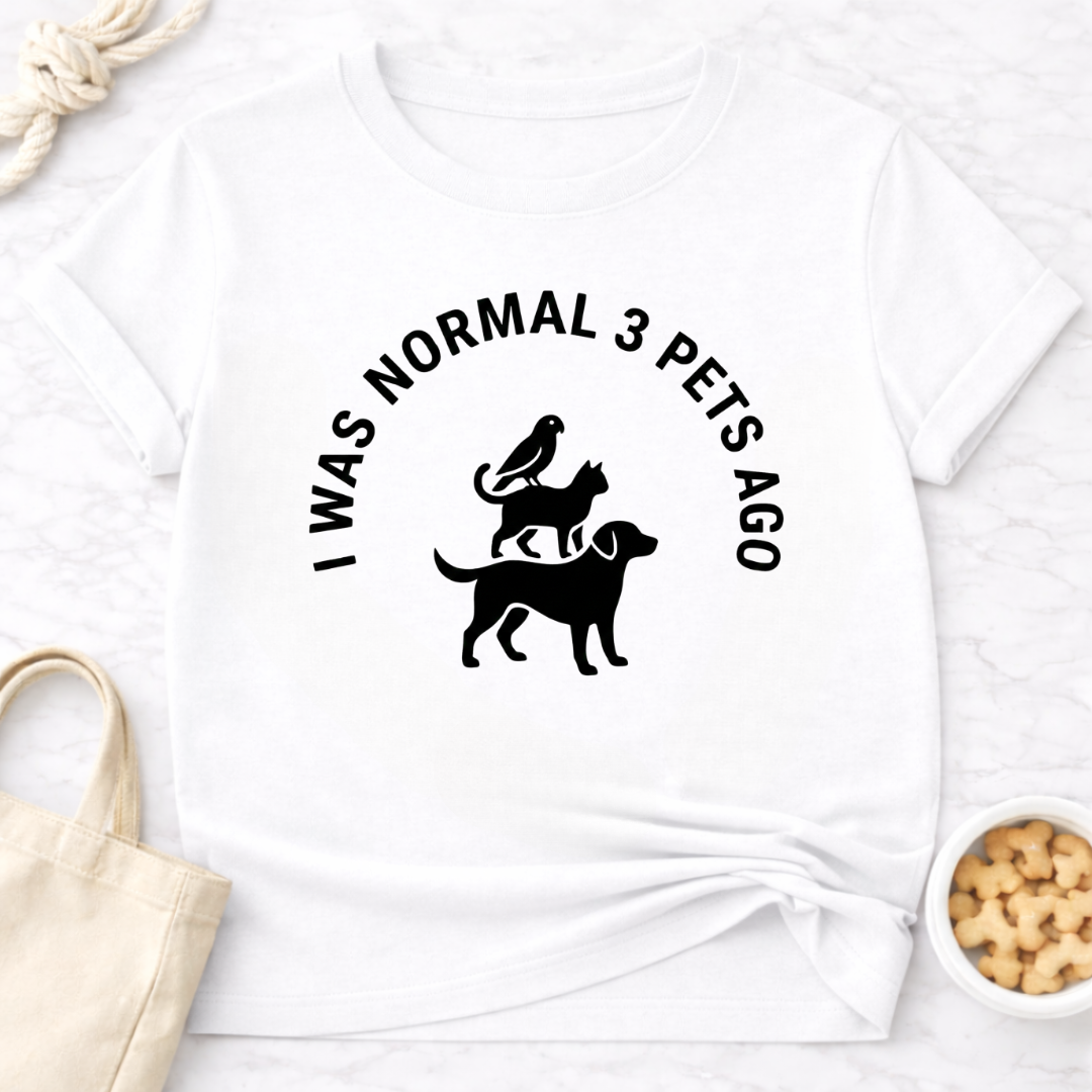 Normal 3 Pets Ago T-Shirt